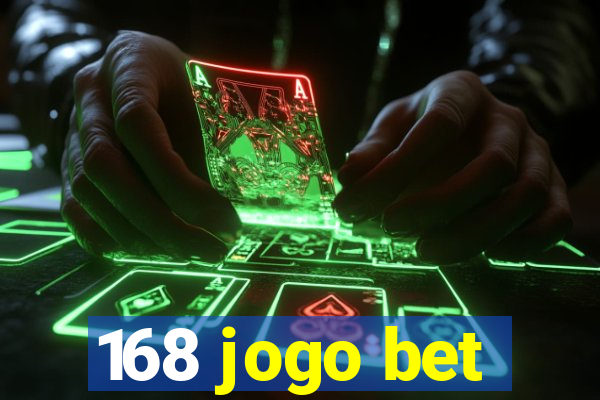 168 jogo bet